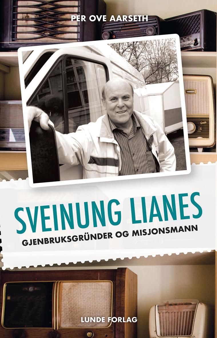 Sveinung Lianes : gjenbruksgründer og misjonsmann