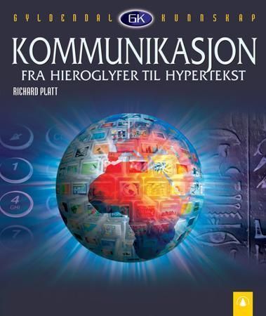 Kommunikasjon : fra hieroglyfer til hypertekst