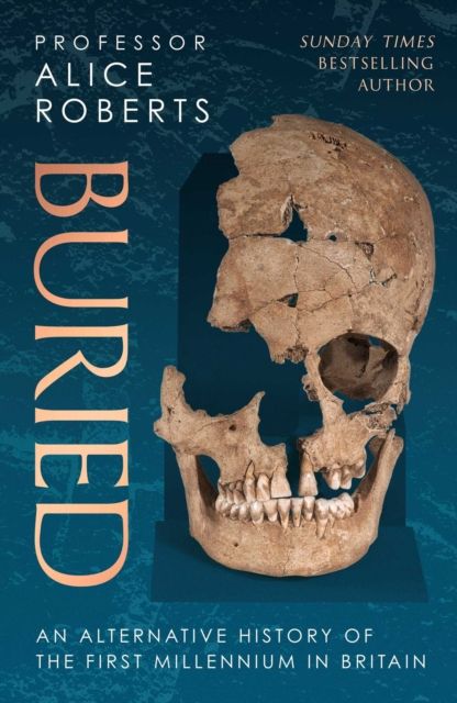 Buried : An alternative history of the first millennium in Britain