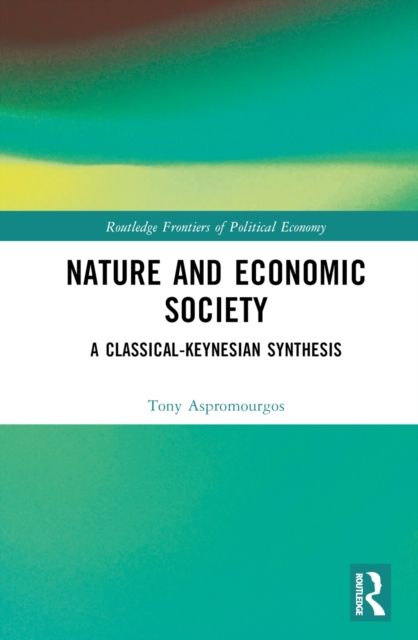Nature and Economic Society : A Classical-Keynesian Synthesis