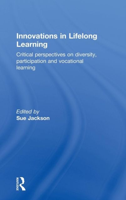 Innovations in Lifelong Learning : Critical Perspectives on Diversity, Participation and Vocational Learning