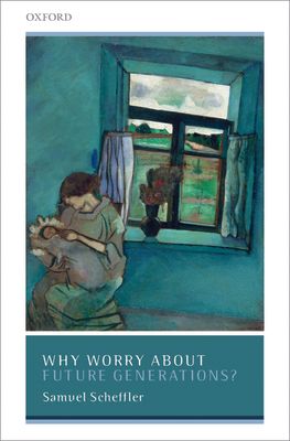 Why Worry About Future Generations?