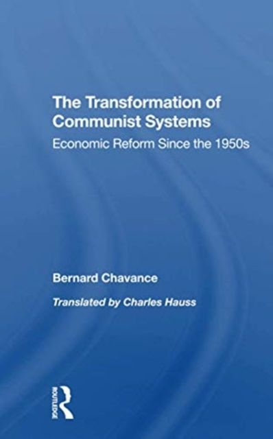 The Transformation Of Communist Systems : Economic Reform Since The 1950s