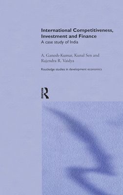 International Competitiveness, Investment and Finance : A Case Study of India