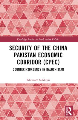 Security of the China Pakistan Economic Corridor (CPEC) : Counterinsurgency in Balochistan