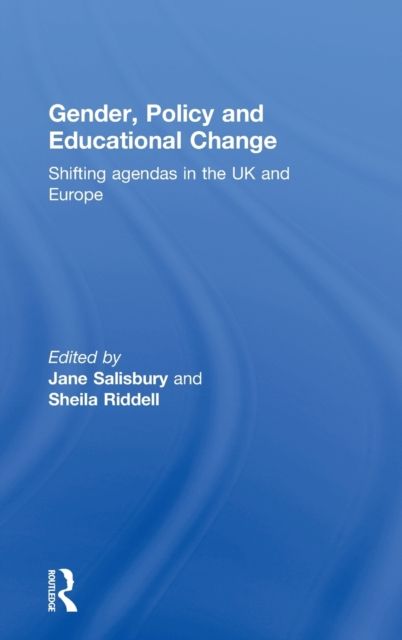 Gender, Policy and Educational Change : Shifting Agendas in the UK and Europe