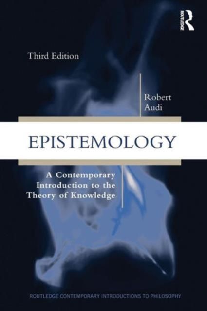 Epistemology : A Contemporary Introduction to the Theory of Knowledge