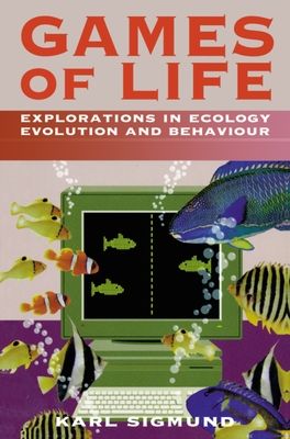 Games of Life : Explorations in Ecology, Evolution, and Behaviour