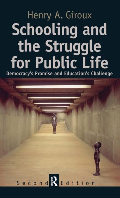 Schooling and the Struggle for Public Life : Democracy's Promise and Education's Challenge