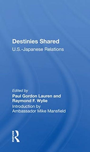 Destinies Shared : U.S.-Japanese Relations