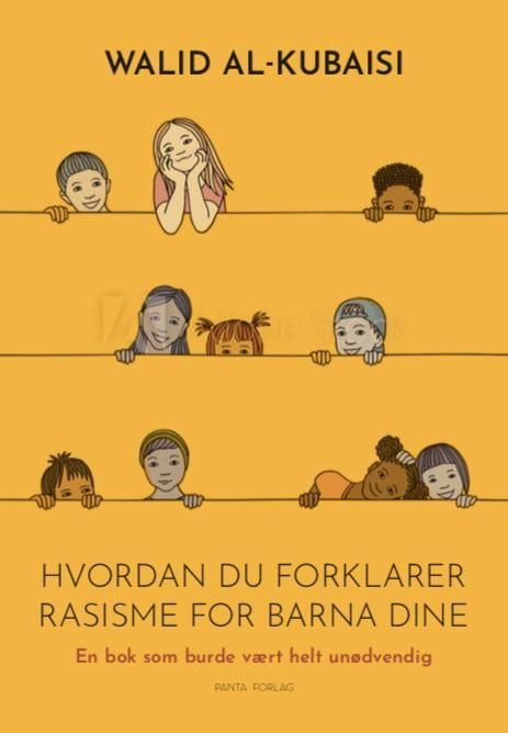 Hvordan forklarer du rasisme for barna dine? : en bok som burde vært helt unødvendig