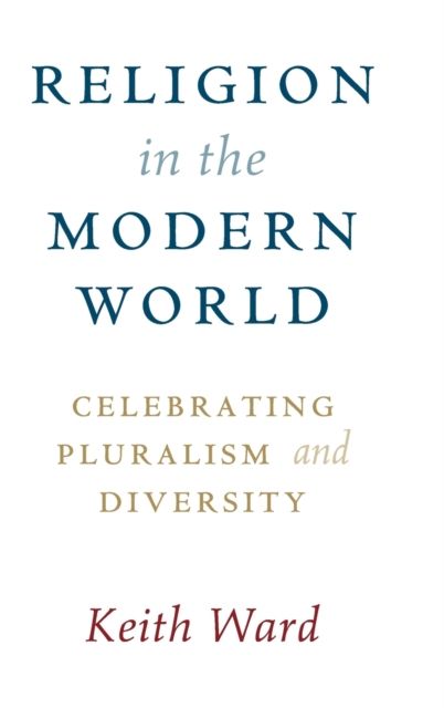 Religion in the Modern World : Celebrating Pluralism and Diversity
