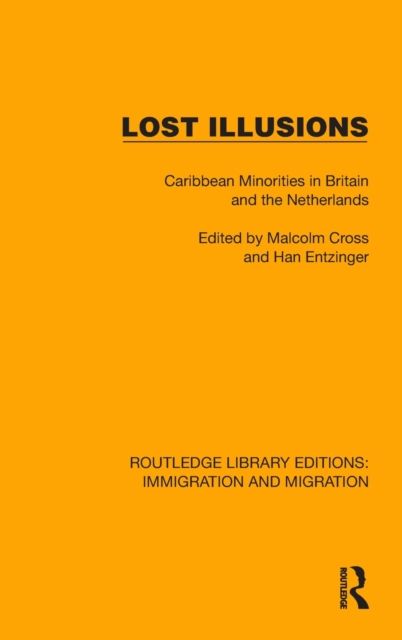 Lost Illusions : Caribbean Minorities in Britain and the Netherlands
