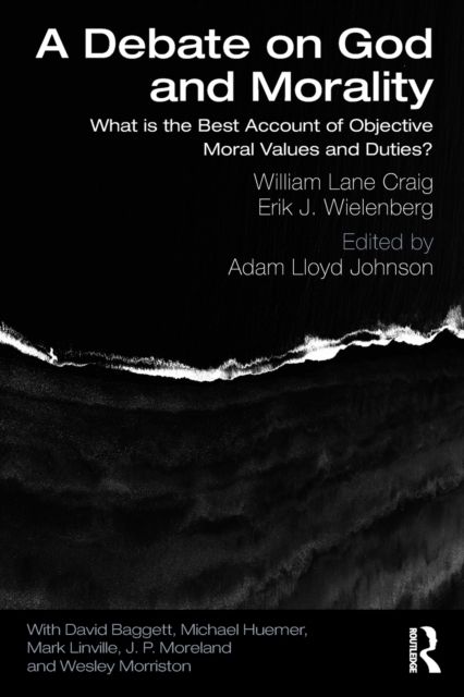 A Debate on God and Morality : What is the Best Account of Objective Moral Values and Duties?