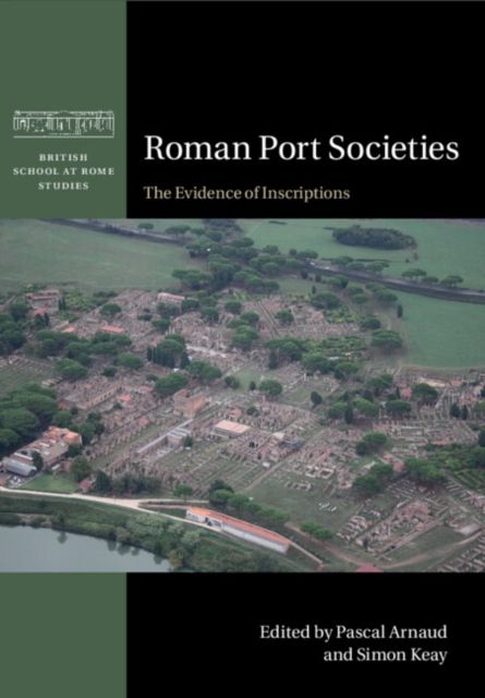 Roman Port Societies : The Evidence of Inscriptions
