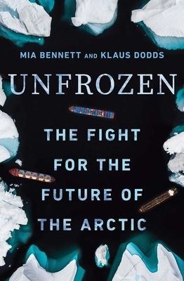 Unfrozen : The Fight for the Future of the Arctic