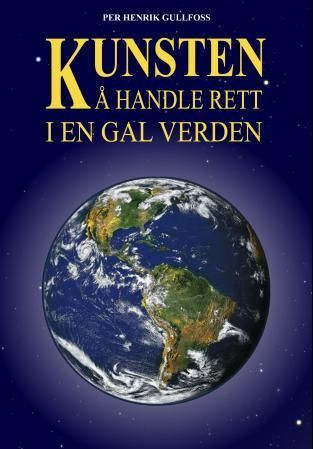 Forsidebilde av Kunsten å handle rett i en gal verden