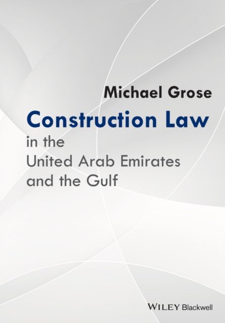 Forsidebilde av Construction Law in the United Arab Emirates and the Gulf
