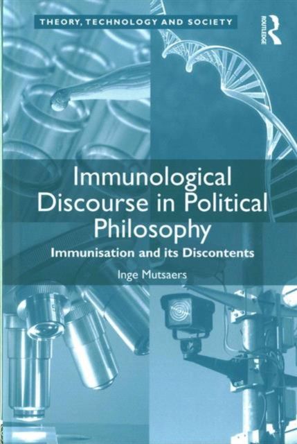 Immunological Discourse in Political Philosophy : Immunisation and its Discontents