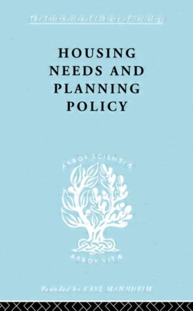 Housing Needs and Planning Policy : Problems of Housing Need & `Overspill' in England & Wales