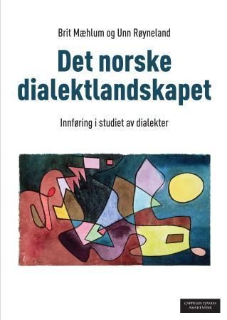 Det norske dialektlandskapet : innføring i studiet av dialekter