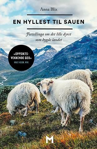 En hyllest til sauen : fortellinga om det lille dyret som bygde landet