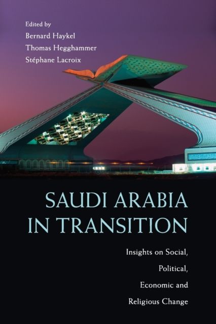 Forsidebilde av Saudi Arabia in Transition : Insights on Social, Political, Economic and Religious Change