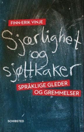 Sjærlighet og sjøttkaker : språklige gleder og gremmelser