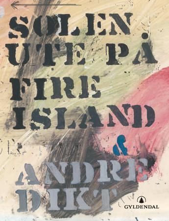 Forsidebilde av Solen ute på Fire Island & andre dikt