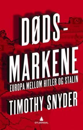 Dødsmarkene : Europa mellom Hitler og Stalin