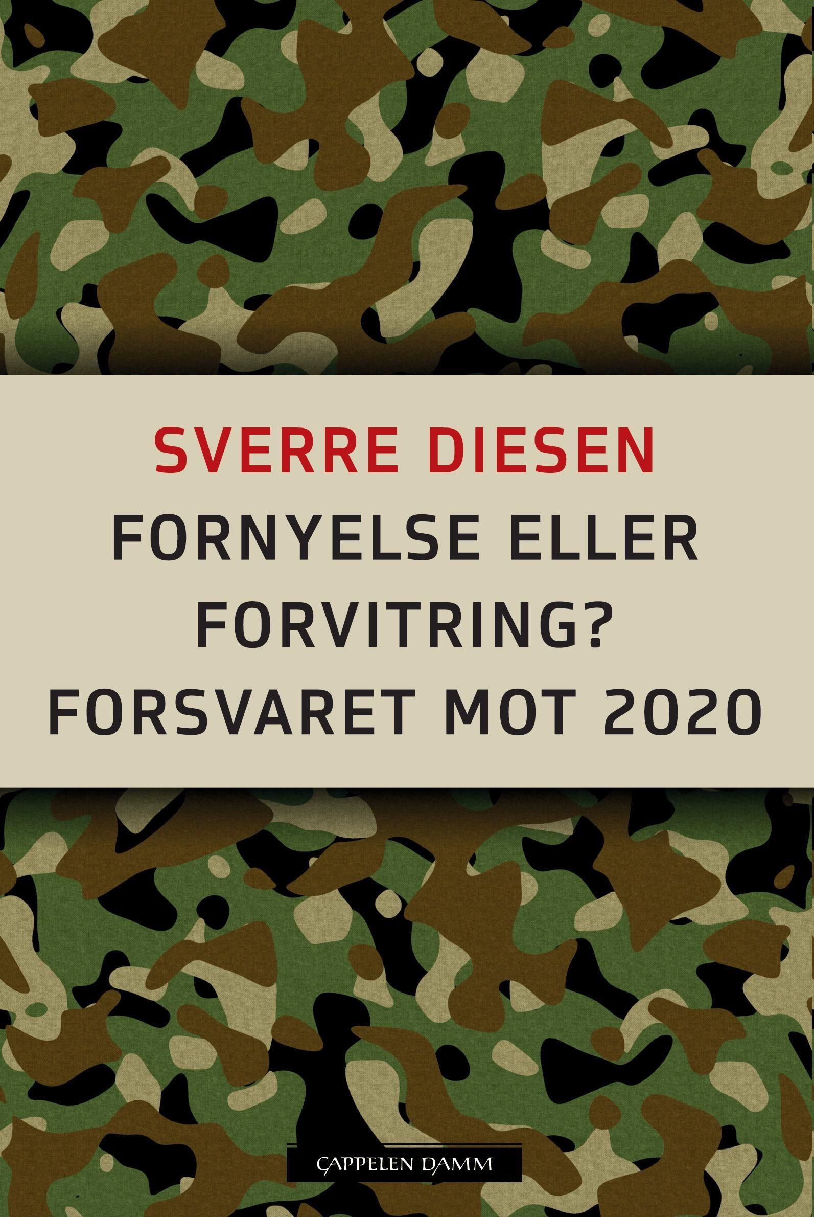 Fornyelse eller forvitring? : Forsvaret mot 2020