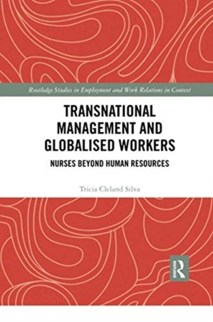 Transnational Management and Globalised Workers : Nurses Beyond Human Resources