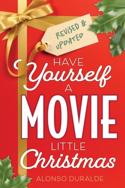 Have Yourself a Movie Little Christmas : Revised & Updated Edition