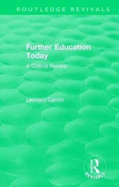 Routledge Revivals: Further Education Today (1979) : A Critical Review