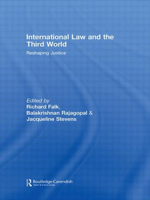 International Law and the Third World : Reshaping Justice