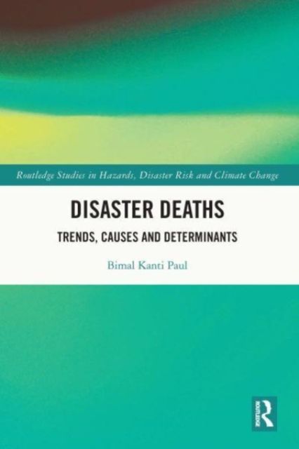 Disaster Deaths : Trends, Causes and Determinants