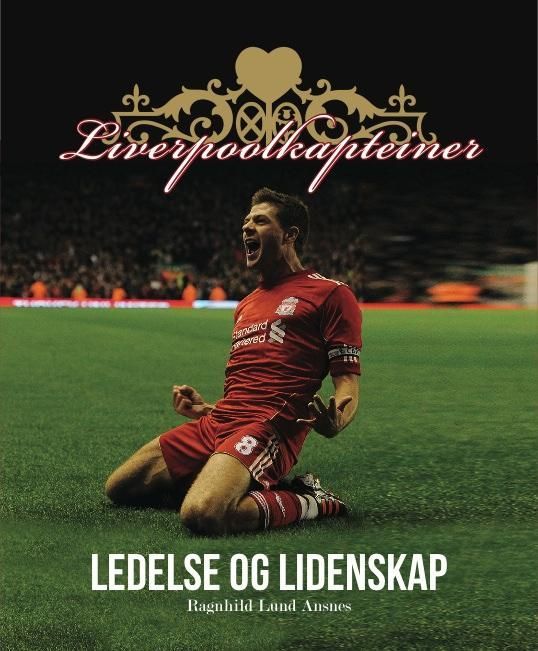 Liverpoolkapteiner : ledelse og lidenskap