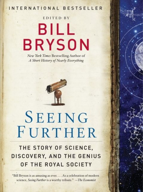 Seeing Further : The Story of Science, Discovery, and the Genius of the Royal Society