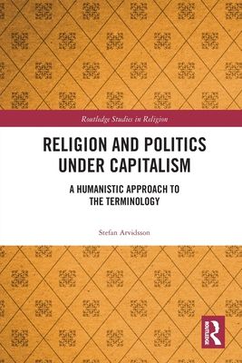 Religion and Politics Under Capitalism : A Humanistic Approach to the Terminology