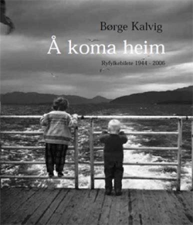 Å koma heim : Ryfylkebilete 1944-2006