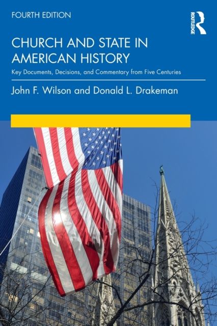 Church and State in American History : Key Documents, Decisions, and Commentary from Five Centuries