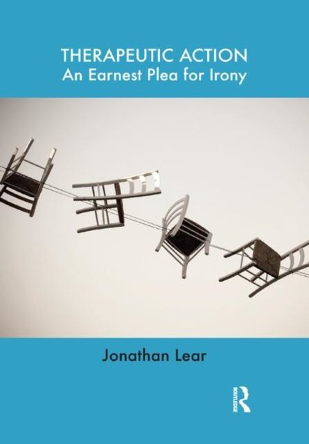 Therapeutic Action : An Earnest Plea for Irony