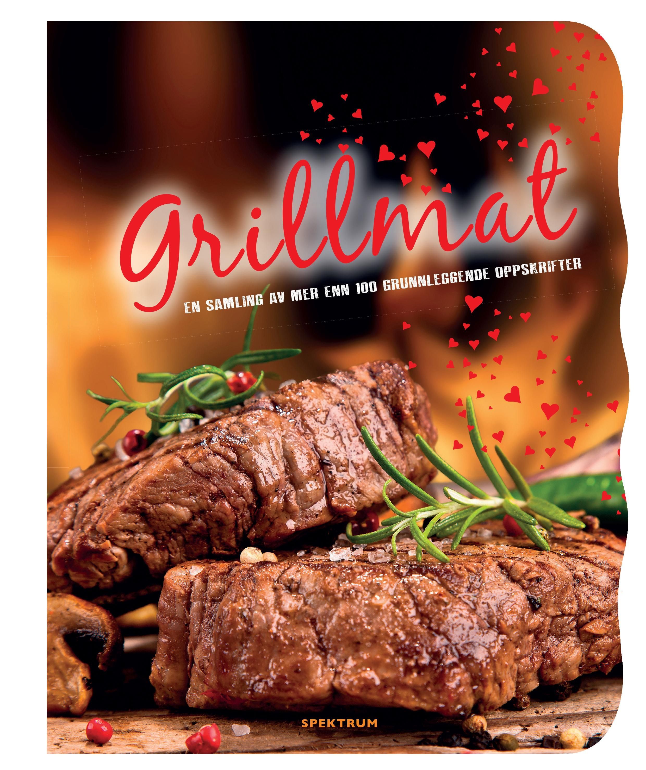 Grillmat : en samling av mer enn 100 grunnleggende oppskrifter