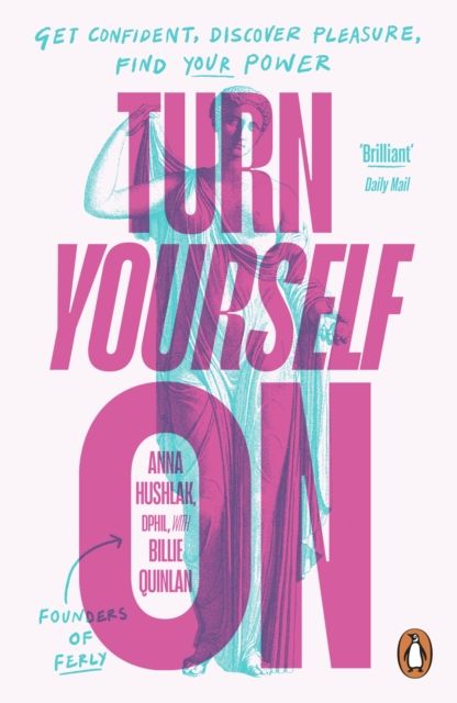 Forsidebilde av Turn Yourself On : Get Confident, Discover Pleasure, Find Your Power