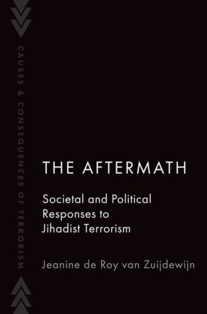 The Aftermath : Societal and Political Responses to Jihadist Terrorism