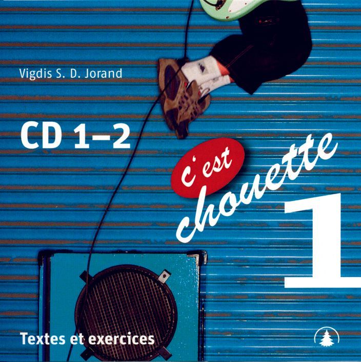 C'est chouette 1 : textes et exercices : CD 1-2