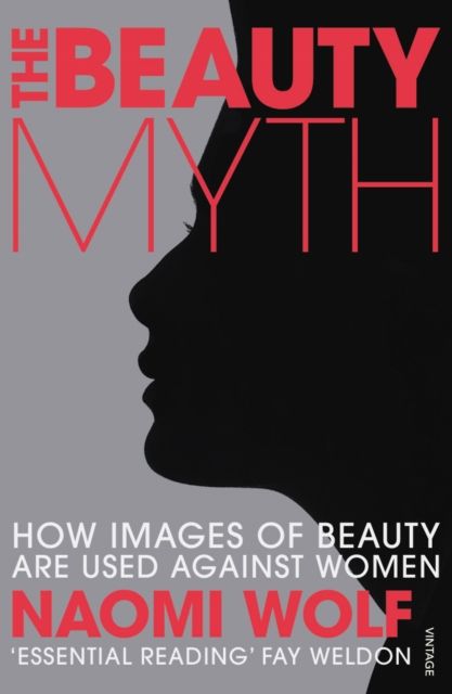 The Beauty Myth : How Images of Beauty are Used Against Women