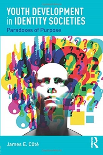 Youth Development in Identity Societies : Paradoxes of Purpose