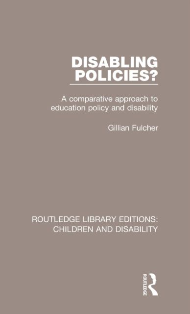 Disabling Policies? : A Comparative Approach to Education Policy and Disability