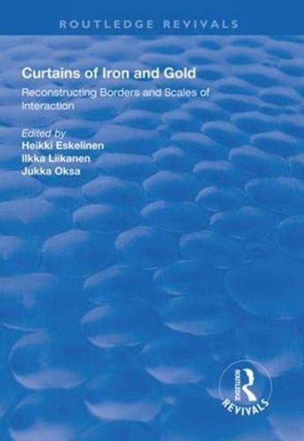 Curtains of Iron and Gold : Reconstructing Borders and Scales of Interaction